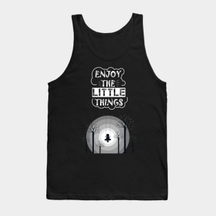 Enjoy the Little things in life Tank Top